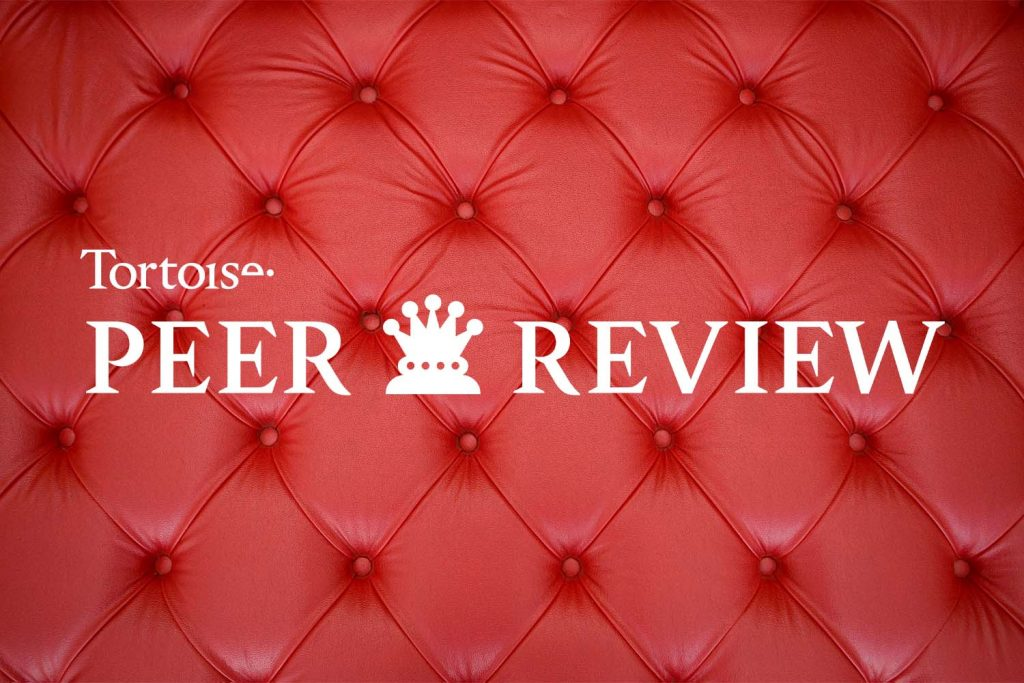 The Lords’ work: what is Tortoise’s Peer Review?